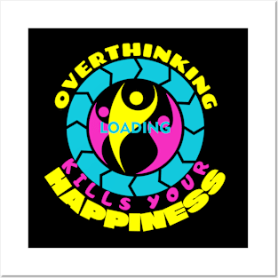 Overthinking Kills Your Happiness Posters and Art